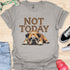Not today - V11 - Bored Sleepy T-Shirt